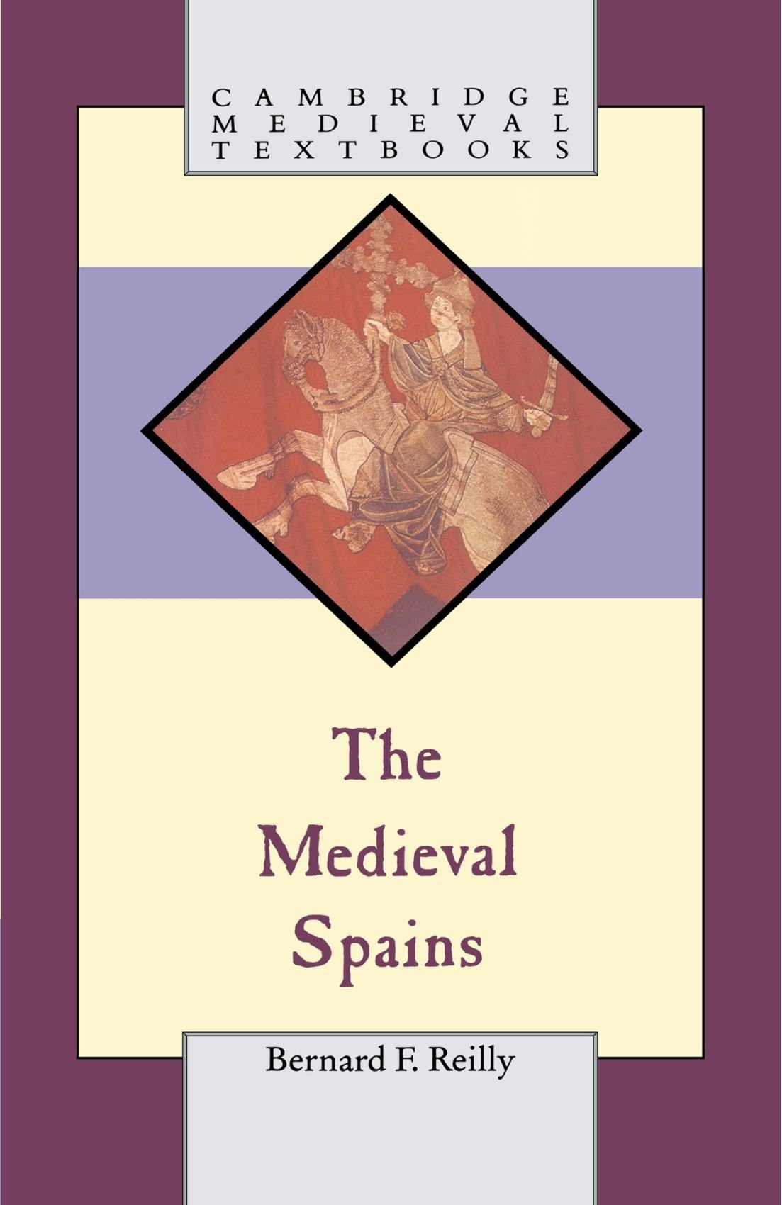 The Medieval Spains (Cambridge Medieval Textbooks) Politics & History