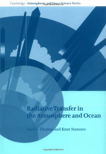 Radiative Transfer in the Atmosphere and Ocean (Cambridge Atmospheric and Space Science Series) Geology & Geography
