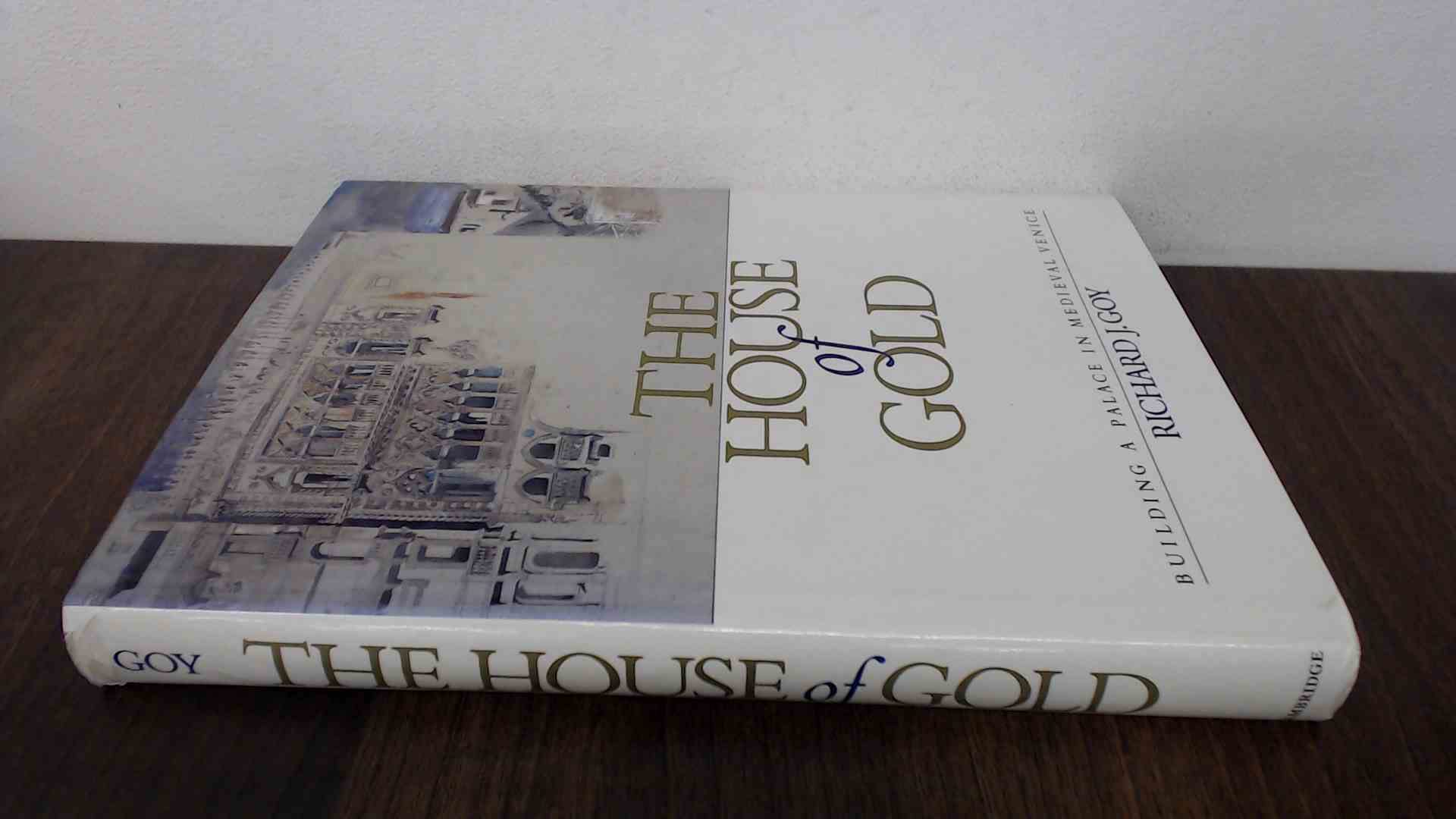 The House of Gold: Building a Palace in Medieval Venice Architecture