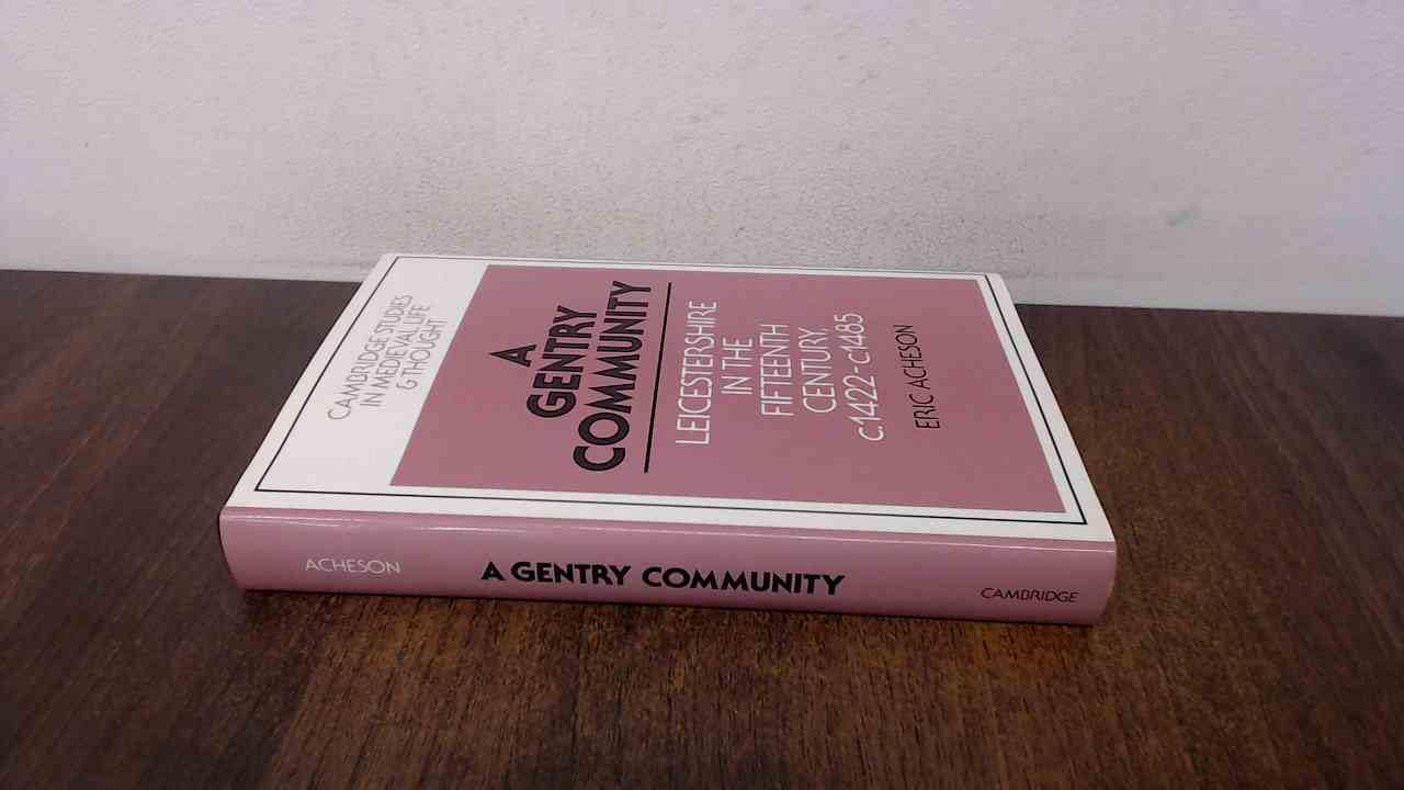 A Gentry Community: Leicestershire in the Fifteenth Century, c.1422-c.1485 (CAMBRIDGE STUDIES IN MEDIEVAL LIFE AND THOUGHT FOURTH SERIES) Film, Art & Culture