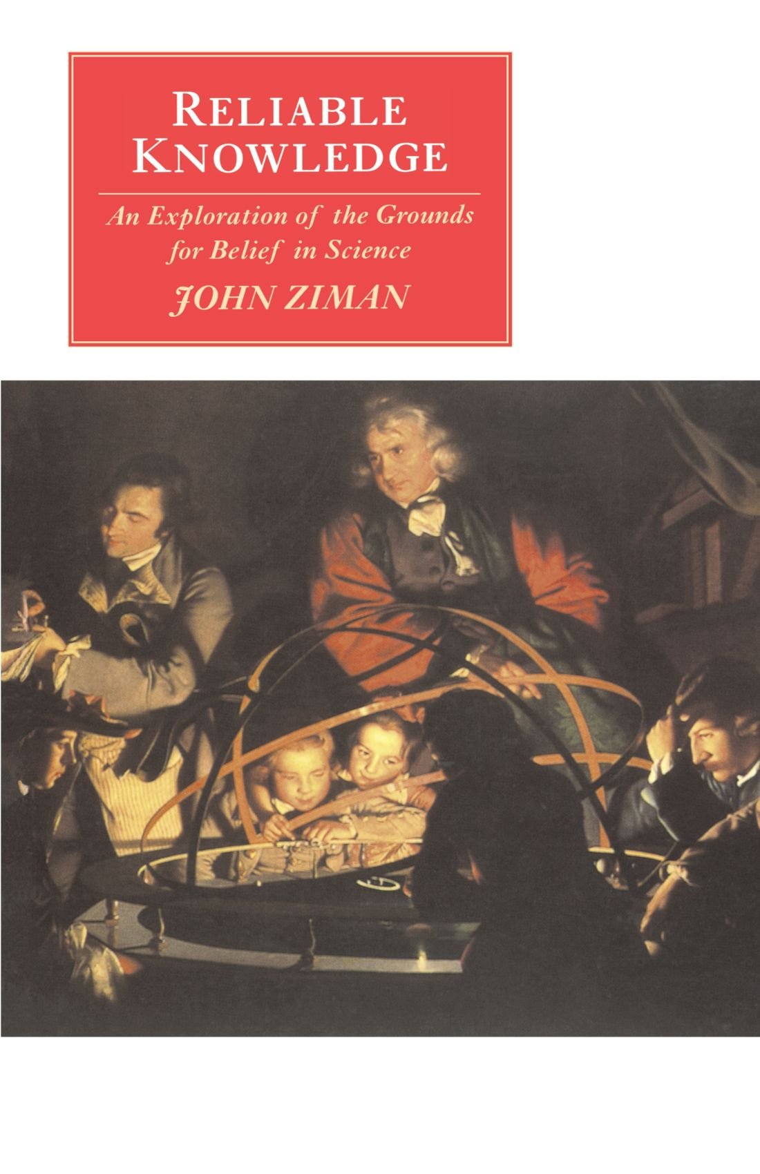 Reliable Knowledge: An Exploration of the Grounds for Belief in Science (Canto) Business & Technology