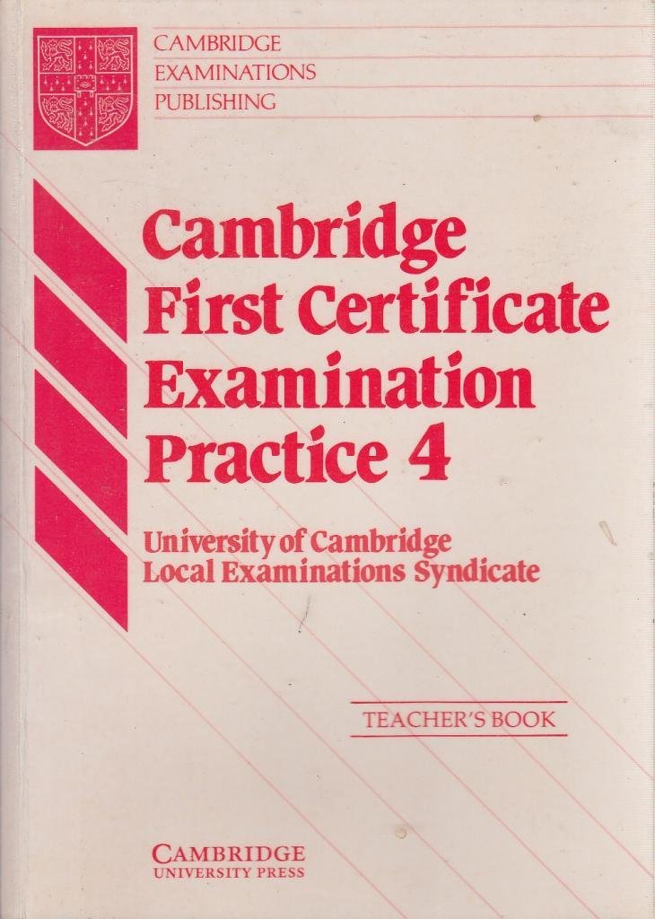 Cambridge First Certificate Examination Practice 4 Teacher's book book