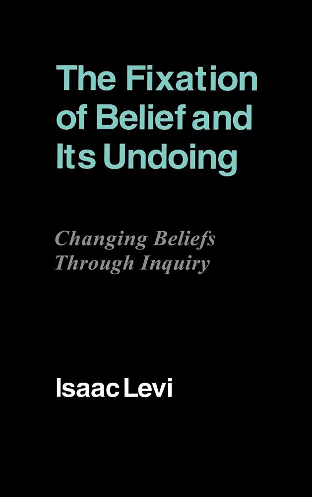 The Fixation of Belief and Its Undoing: Changing Beliefs Through Inquiry Philosophy