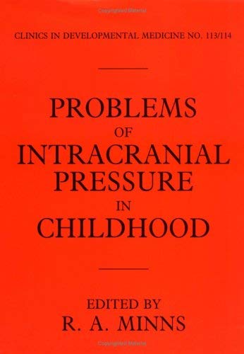 Problems of Intracranial Pressure in Childhood (Clinics in Developmental Medicine) Medicine