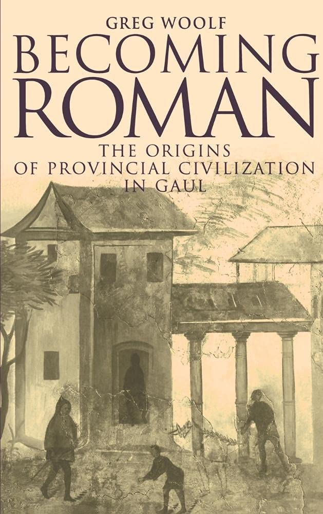Becoming Roman: The Origins of Provincial Civilization in Gaul Social Sciences