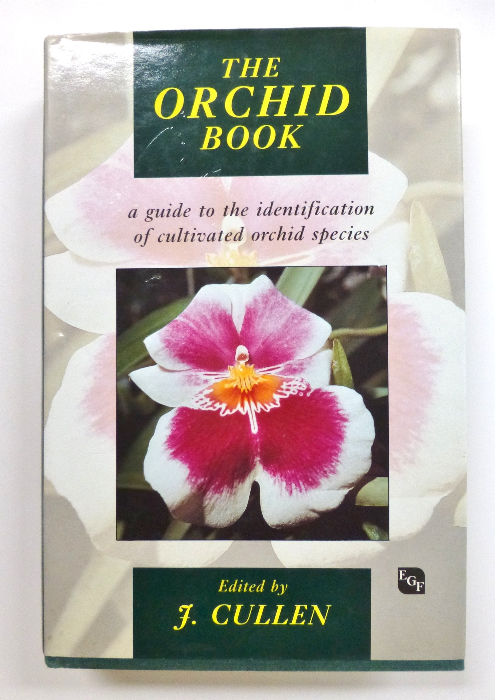 The Orchid Book: A Guide to the Identification of Cultivated Orchid Species Natural Sciences