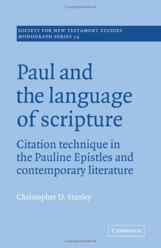 Paul and the Language of Scripture: Citation Technique in the Pauline Epistles and Contemporary Literature (SOCIETY FOR NEW TESTAMENT STUDIES MONOGRAPH SERIES) Religion & Esotericism