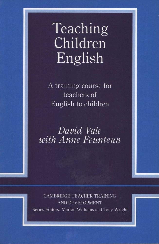 Teaching Children English: An Activity Based Training Course: A Training Course for Teachers of English to Children (Cambridge Teacher Training and Development) Foreign Languages ​​& Dictionaries