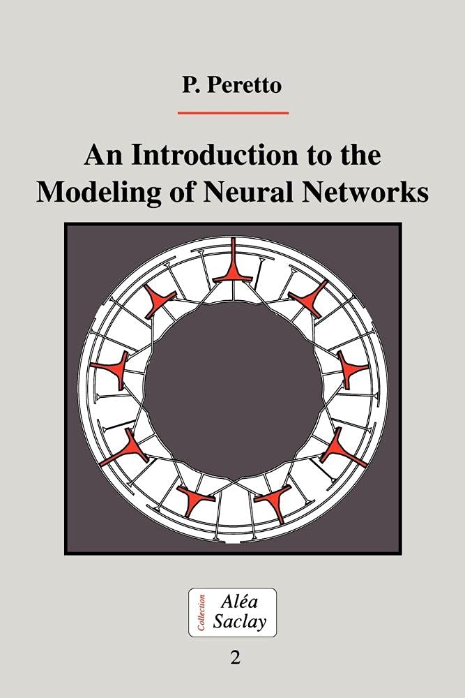 Intro to Modeling Neural Networks (Collection Alea - Saclay : Monographs and Texts in Statistical Physics, No 2) Medicine
