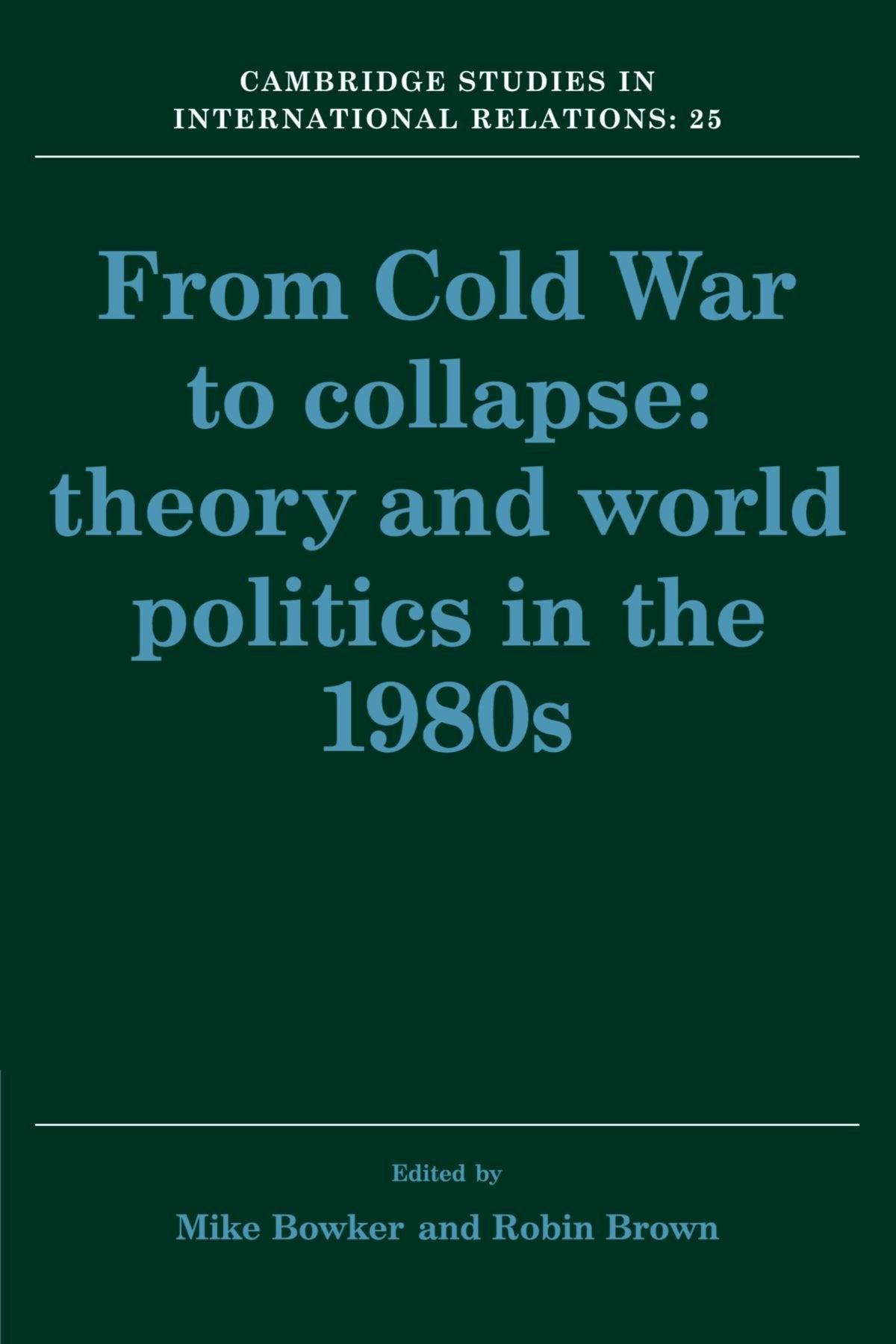From Cold War to Collapse: Theory and World Politics in the 1980s book