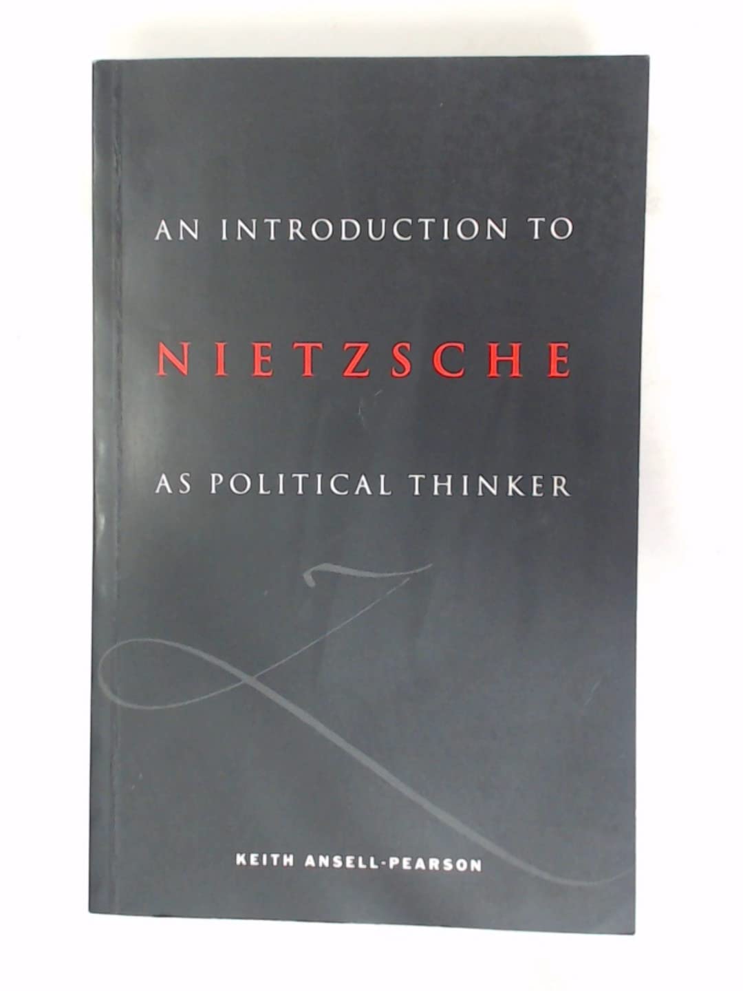 An Introduction to Nietzsche as Political Thinker Philosophy