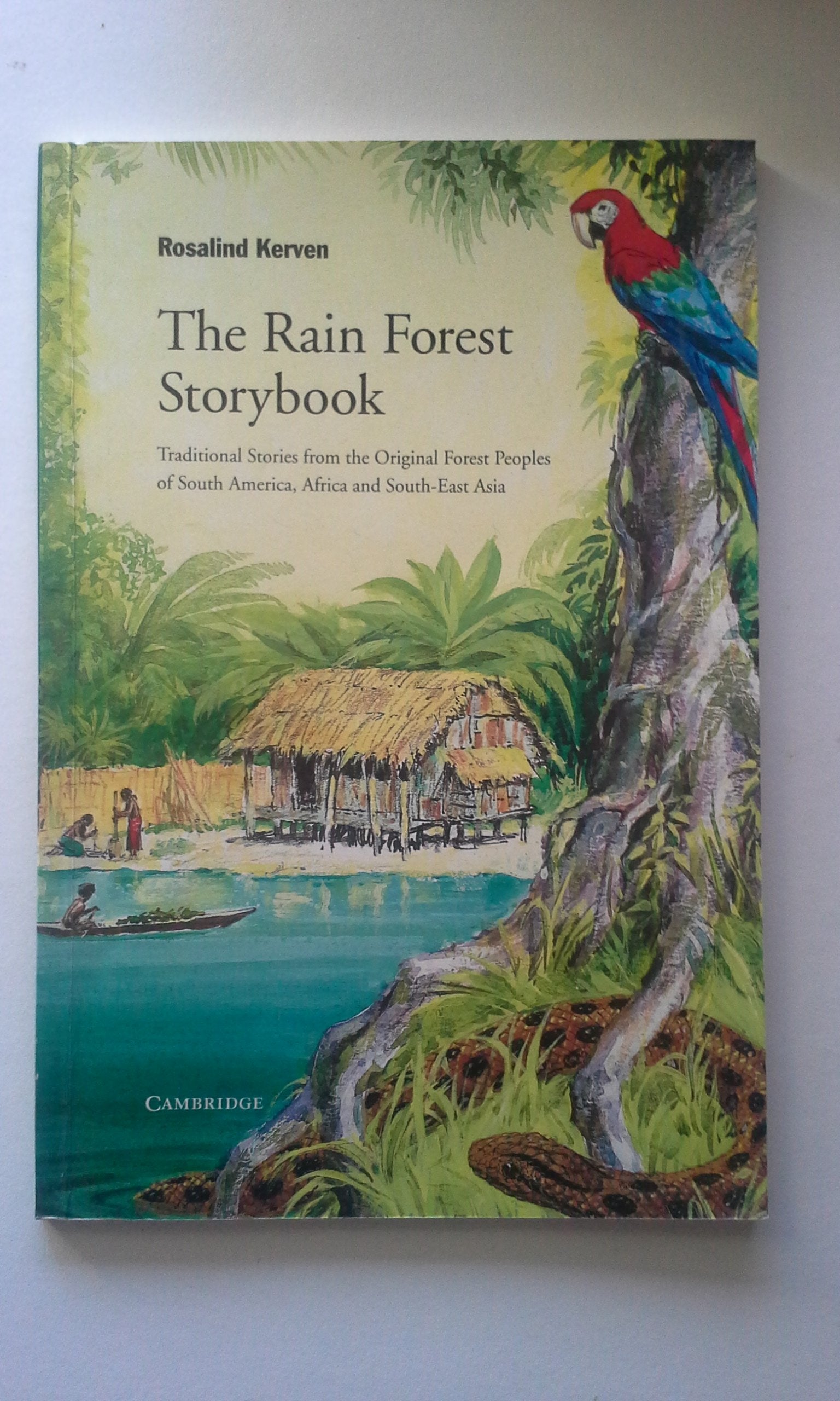 The Rain Forest Storybook: Traditional Stories from the Original Forest Peoples of South America, Africa and South-East Asia book