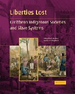 Liberties Lost: The Indigenous Caribbean and Slave Systems General education