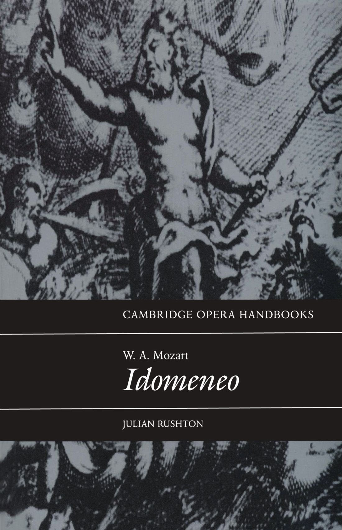 W. A. Mozart: Idomeneo (Cambridge Opera Handbooks) Arts & Music
