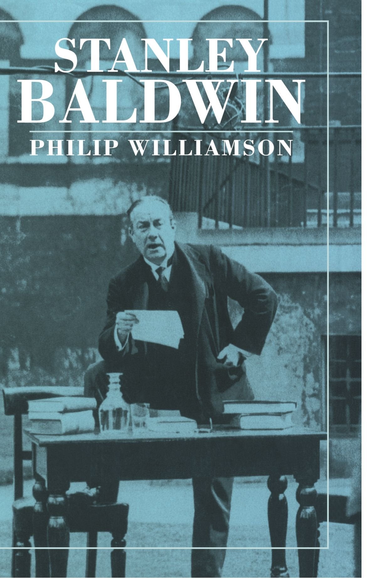 Stanley Baldwin: Conservative Leadership and National Values (British Lives) Politics & Society