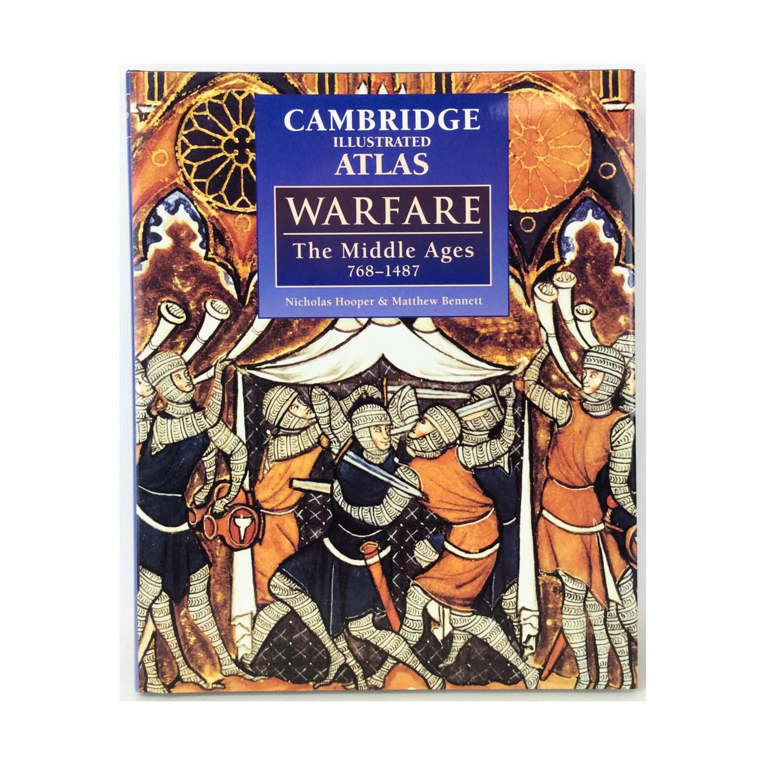 Cambridge Illustrated Atlas: Warfare : The Middle Ages 768-1487 (Cambridge Illustrated Atlases) Social Sciences