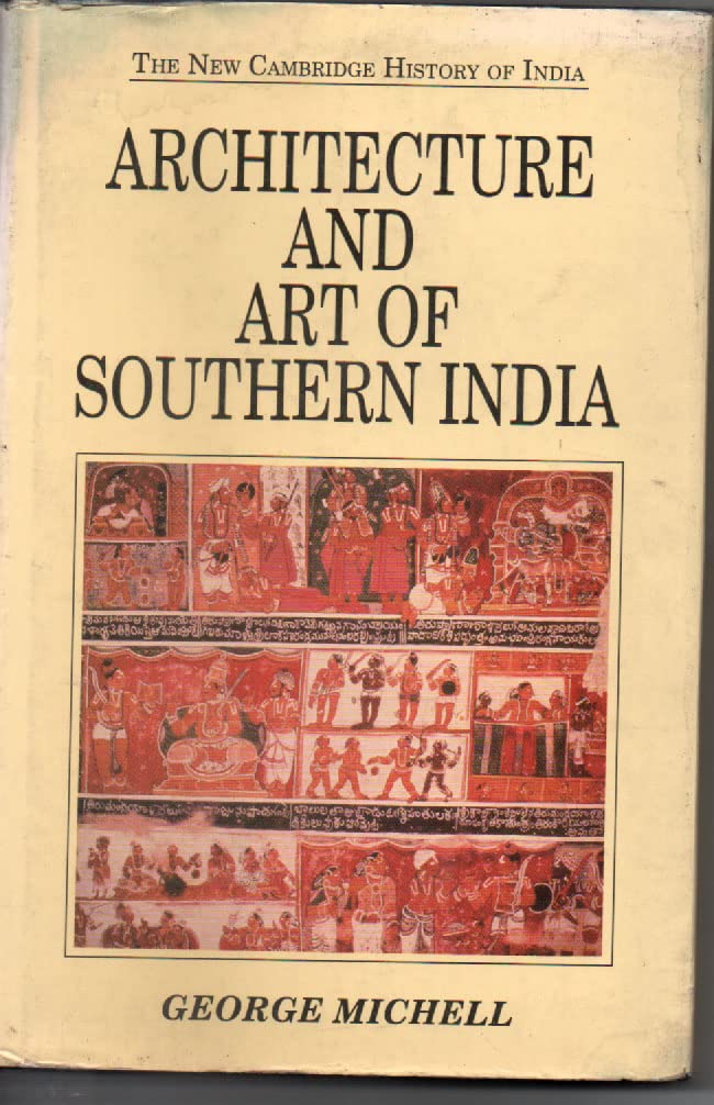 Architecture and Art of Southern India: Architecture and Art of Southern India : Vijayanagara and the Successor States (New Cambridge History of India, Band 1) Architecture