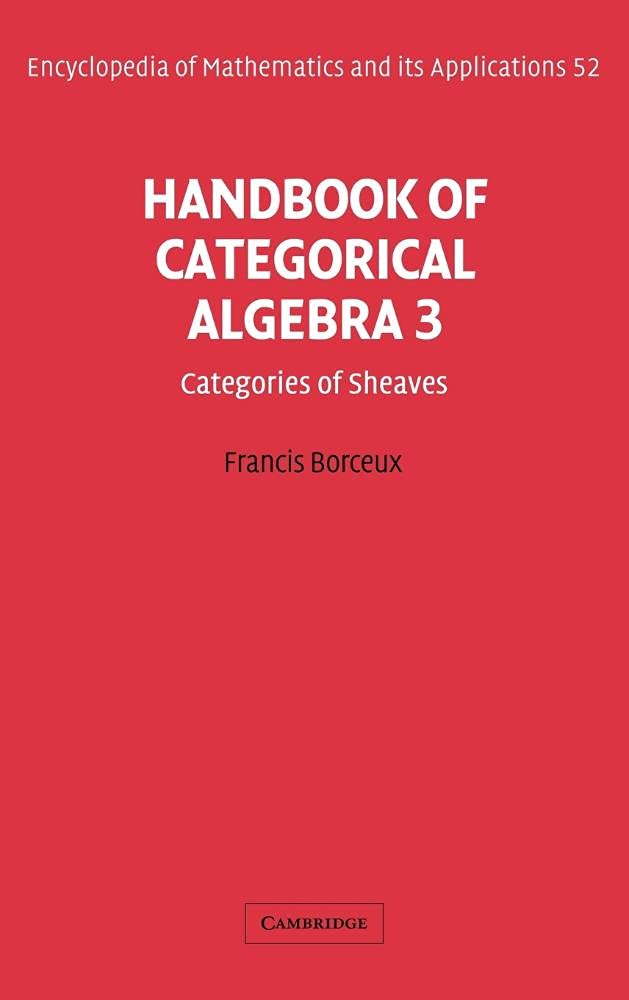 Handbook of Categorical Algebra: Volume 3, Sheaf Theory book