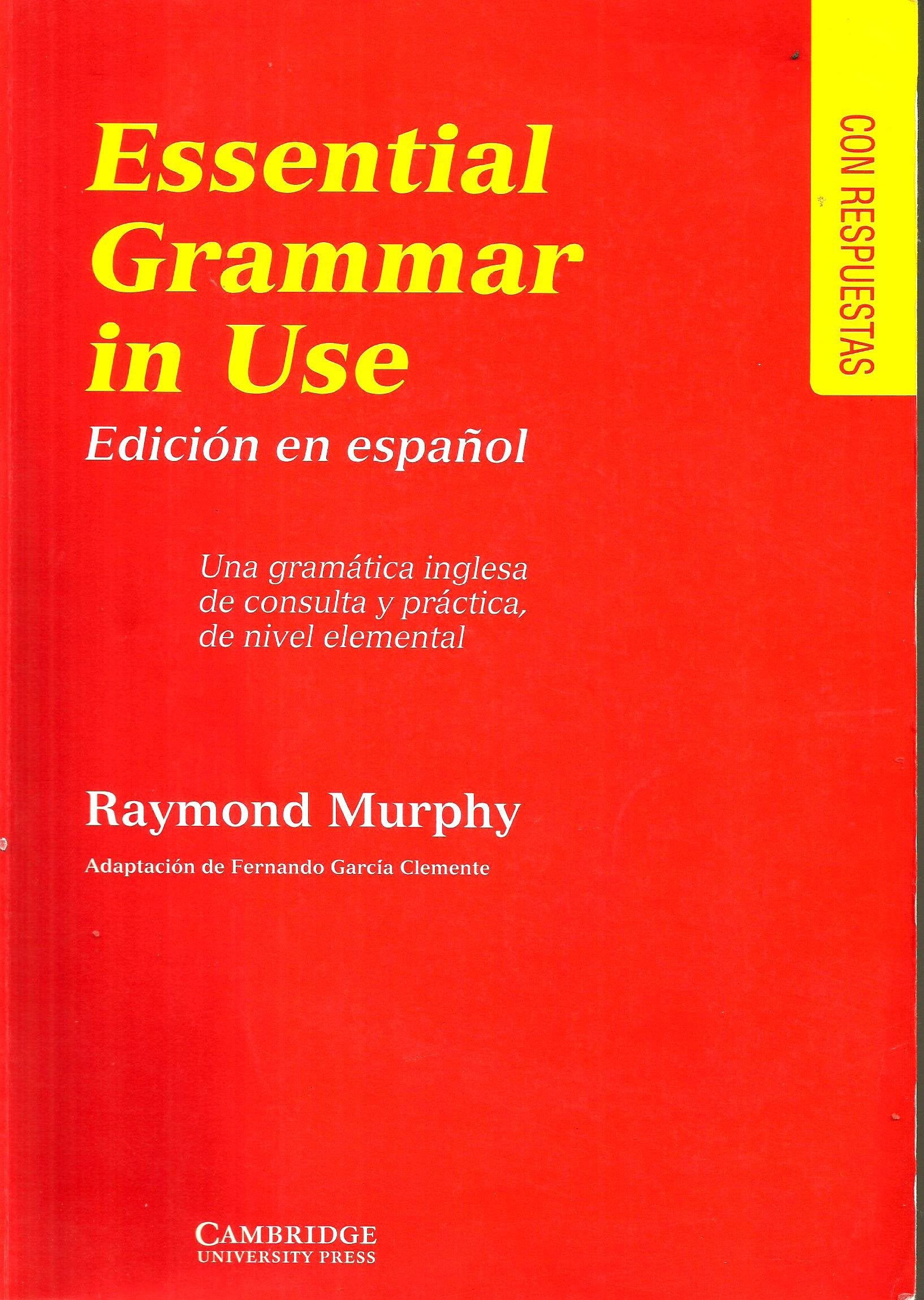Essential Grammar in Use Spanish Edition with Answers: A Reference and Practice Book for Elementary Students of English Foreign Languages ​​& Dictionaries
