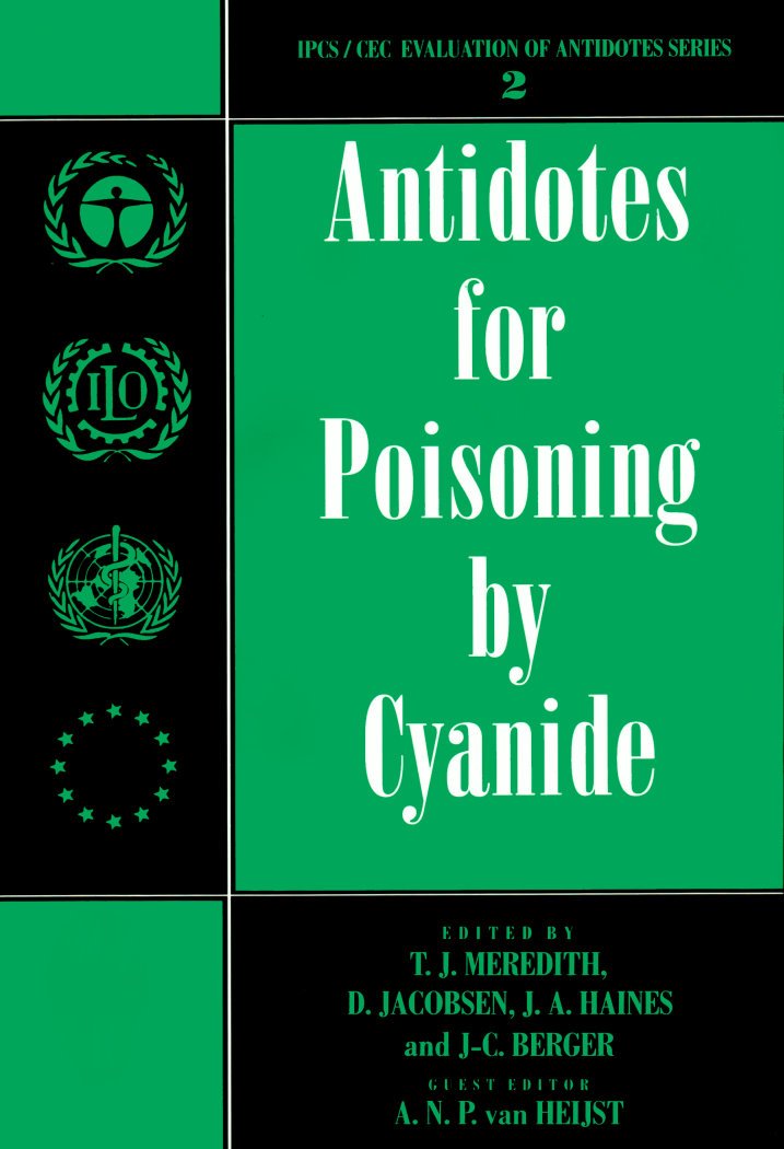 Antidotes for Poisoning by Cyanide (Ipcs/Cec Evaluation of Antidotes, Vol 2) Medicine