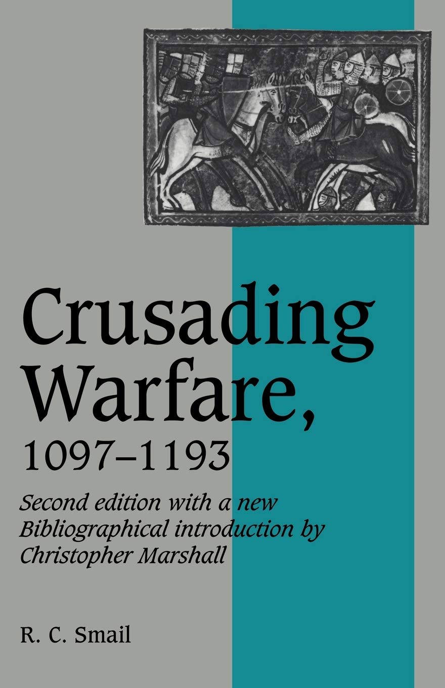 Crusading Warfare 1097-1193 2ed (Cambridge Studies in Medieval Life and Thought) Social Sciences