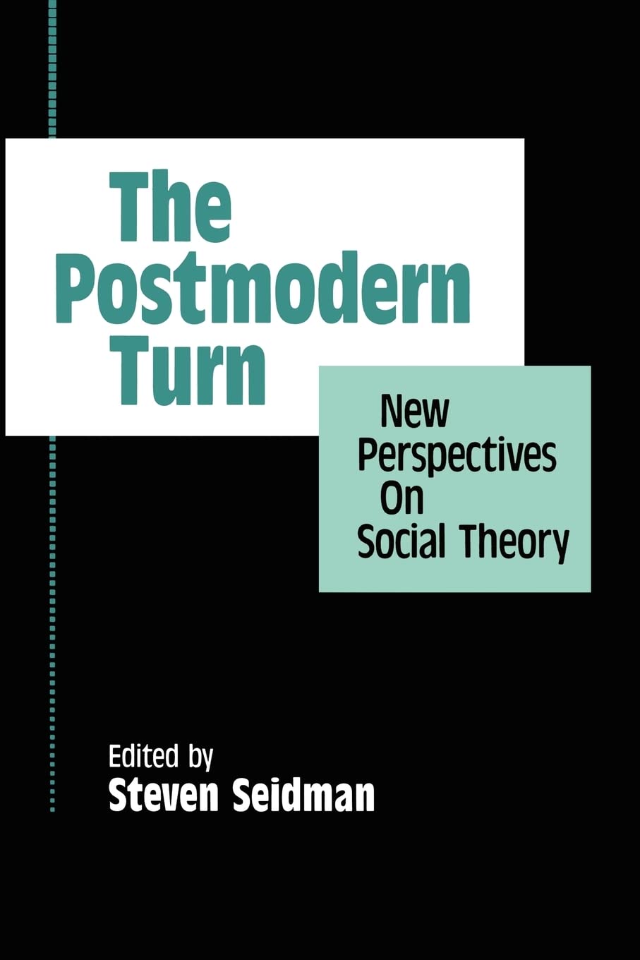 The Postmodern Turn: New Perspectives on Social Theory Social Sciences