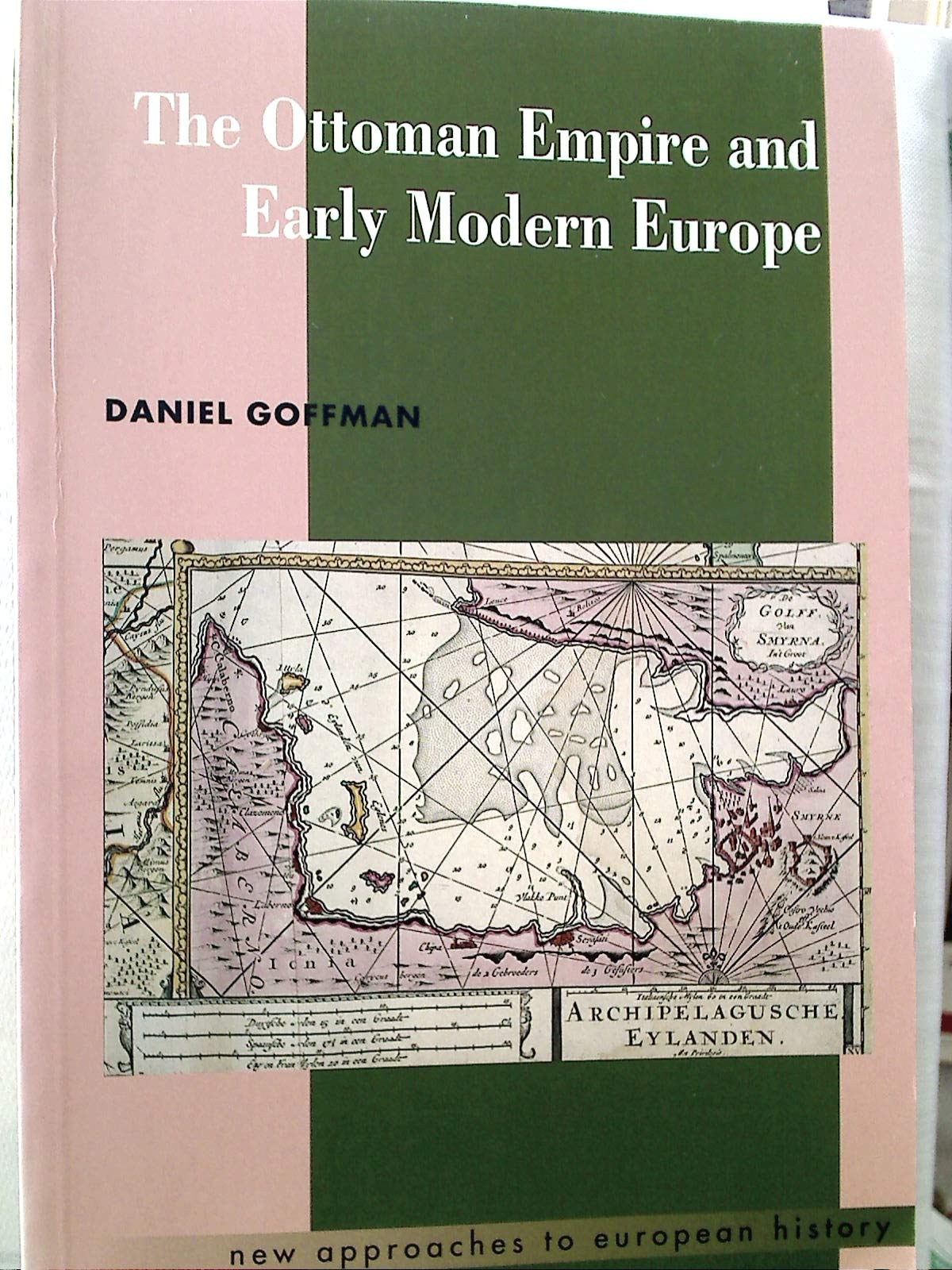 The Ottoman Empire and Early Modern Europe (New Approaches to European History, 24) Social Sciences
