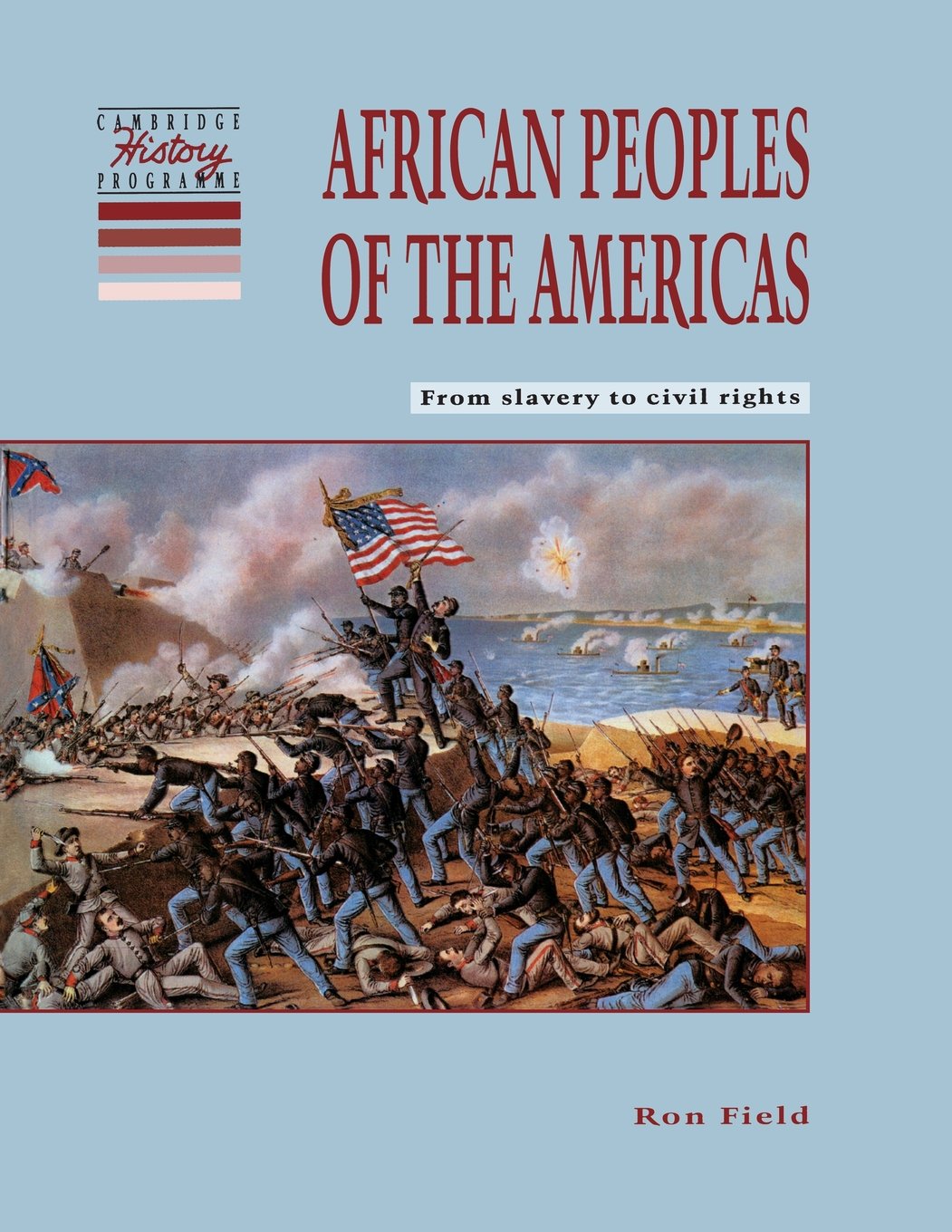 African Peoples of the Americas: From Slavery to Civil Rights (Cambridge History Programme. Key Stage 3) Politics & History