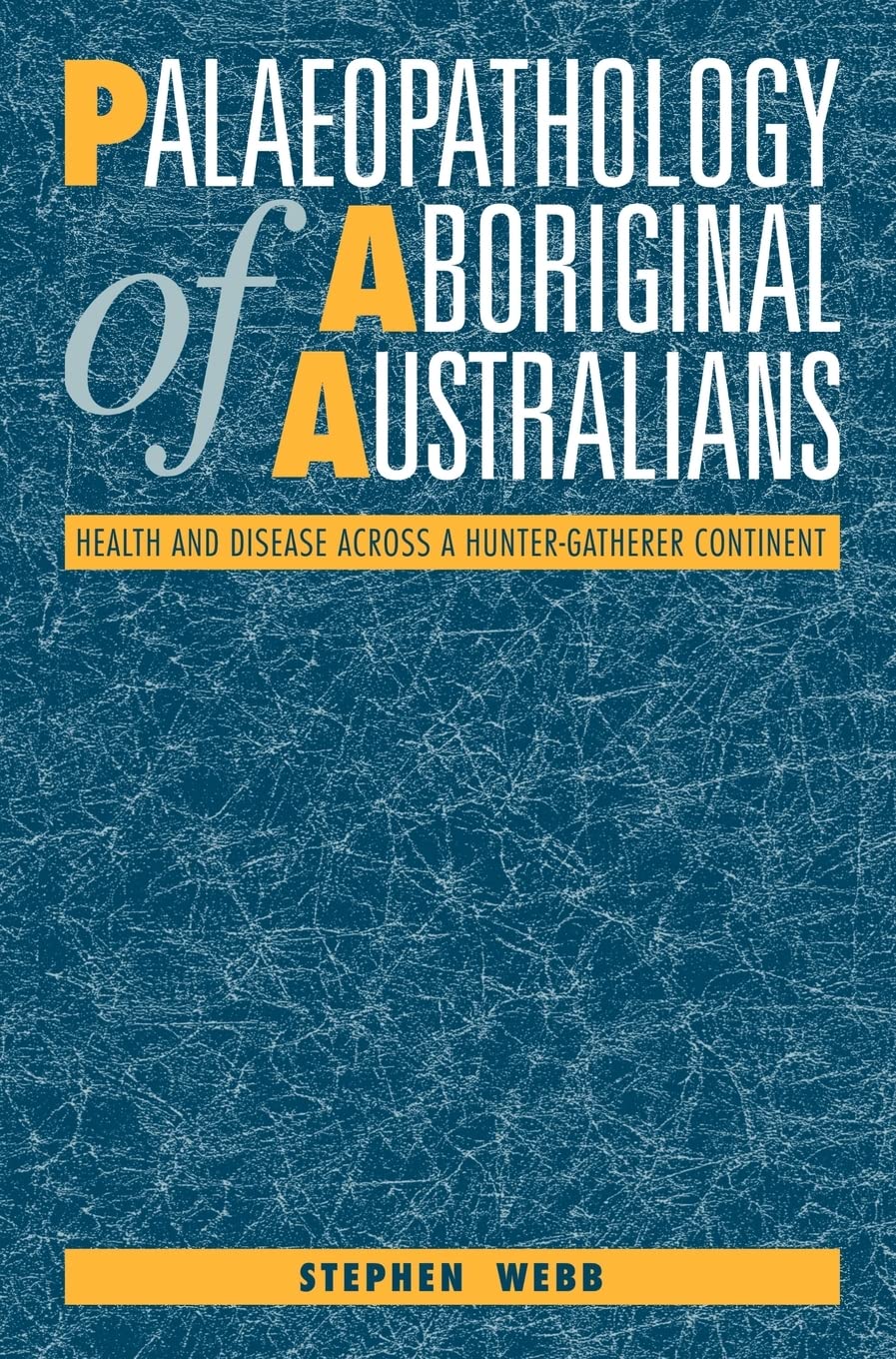 Palaeopathology of Aboriginal Australians: Health and Disease across a Hunter-Gatherer Continent book