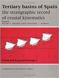 Tertiary Basins of Spain: The Stratigraphic Record of Crustal Kinematics (CAMBRIDGE WORLD AND REGIONAL GEOLOGY) Business & Technology