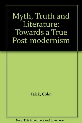 Myth, Truth and Literature: Towards a True Post-Modernism Contemporary literature