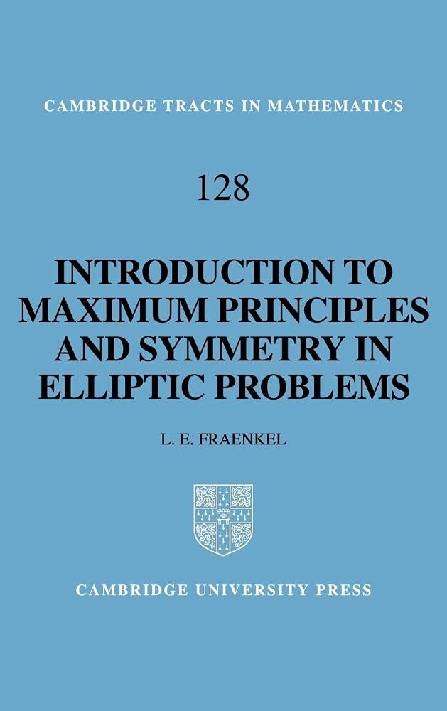 An Introduction to Maximum Principles and Symmetry in Elliptic Problems book