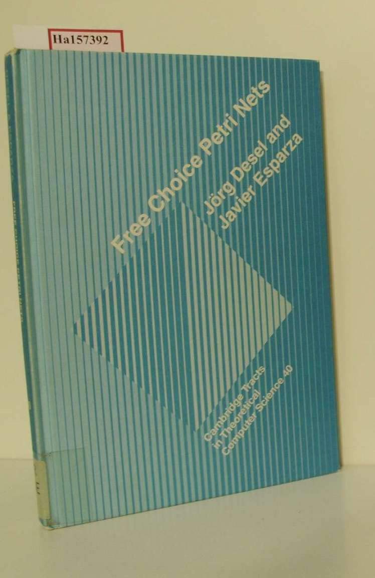 Free Choice Petri Nets (Cambridge Tracts in Theoretical Computer Science) Social Sciences