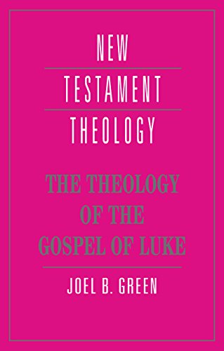 The Theology of the Gospel of Luke (New Testament Theology) Religion & Esotericism