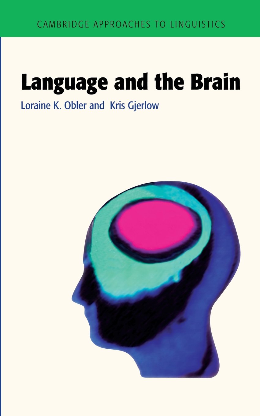 Language and the Brain (Cambridge Approaches to Linguistics) Medicine