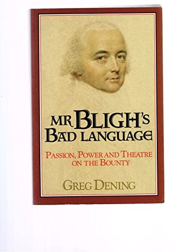 MR Bligh's Bad Language: Passion, Power and Theater on H. M. Armed Vessel Bounty Social Sciences