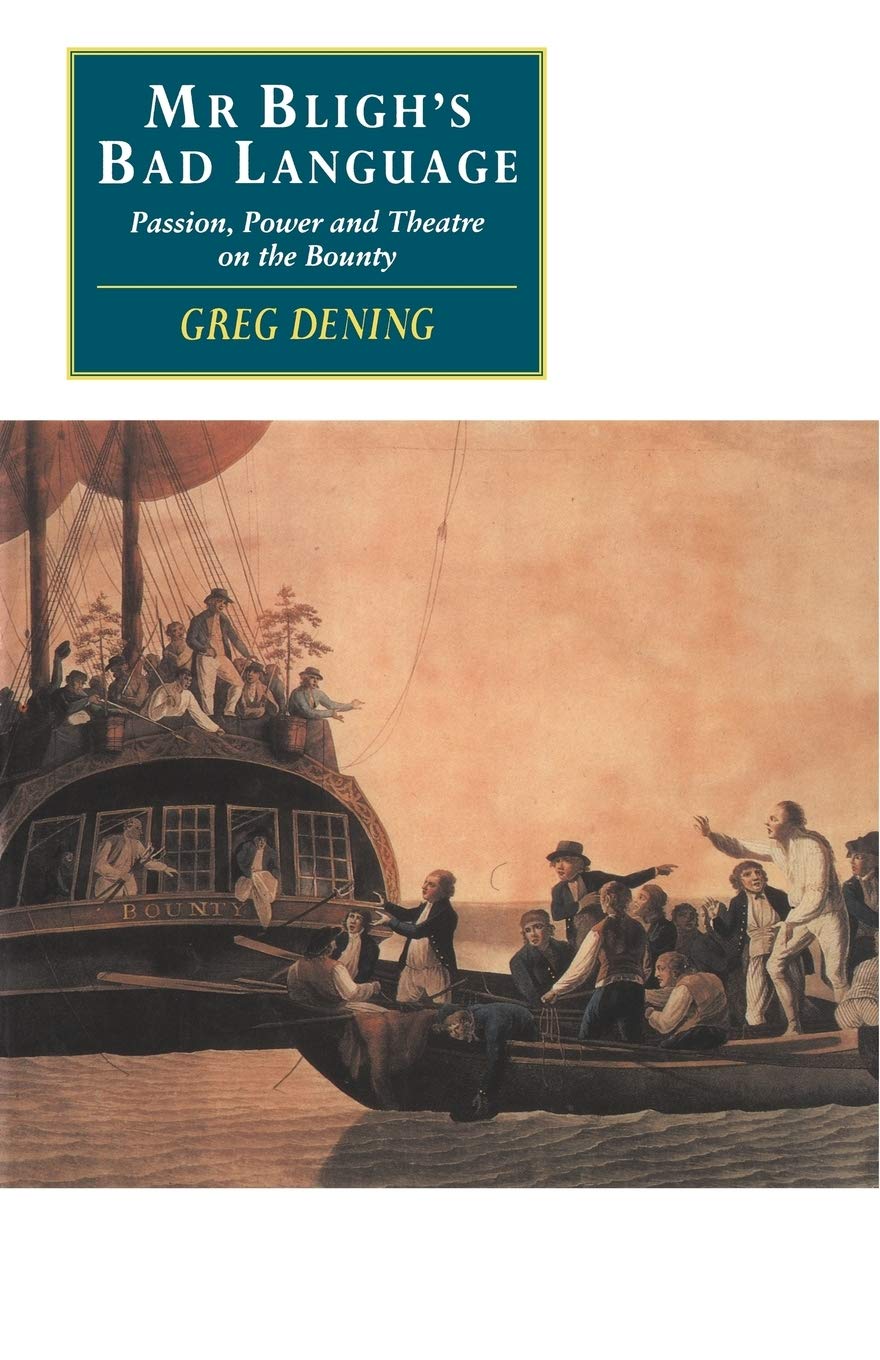 Mr Bligh's Bad Language: Passion, Power and Theatre on the Bounty (Canto Original) Social Sciences