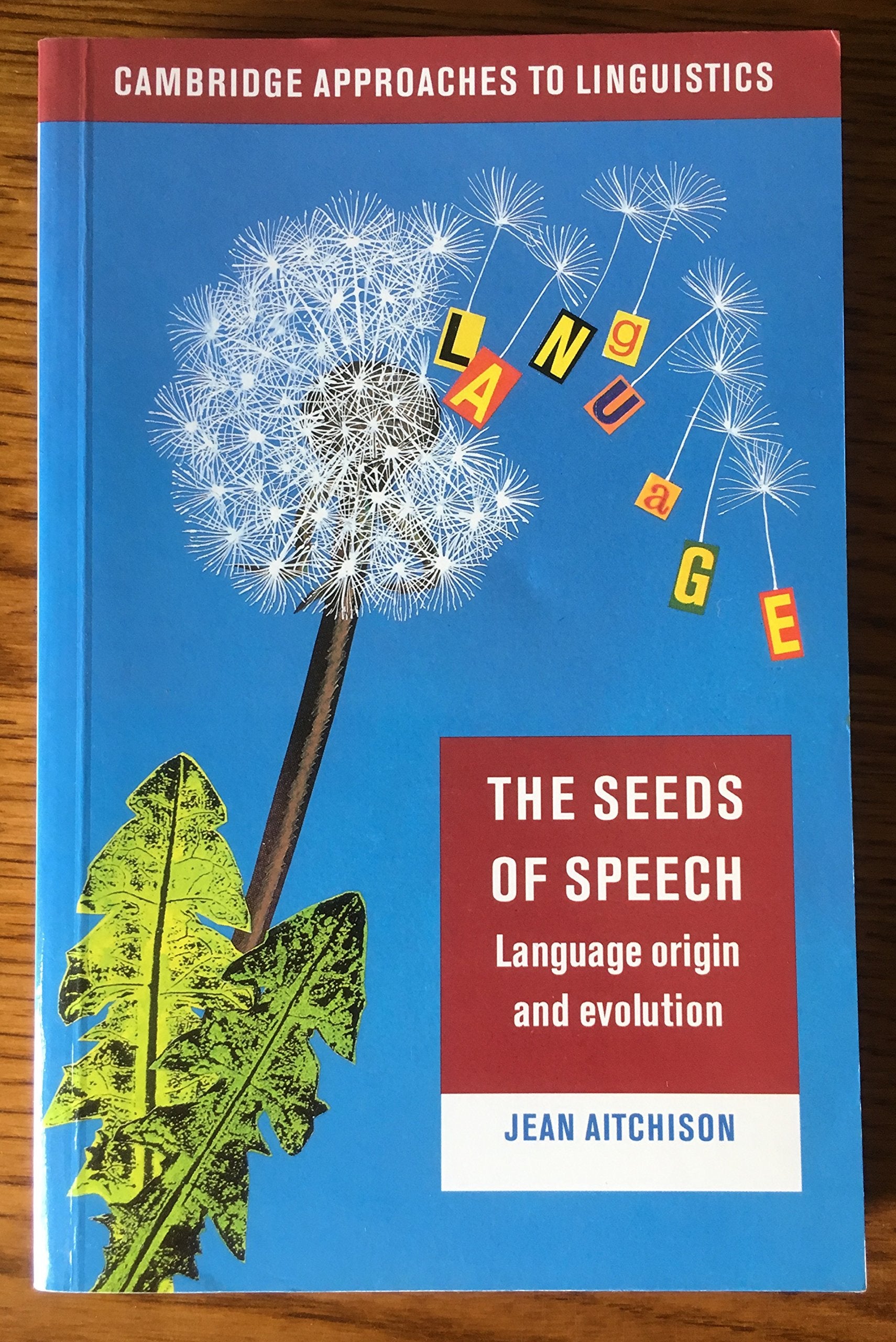 The Seeds of Speech: Language Origin and Evolution (Cambridge Approaches to Linguistics) Social Sciences
