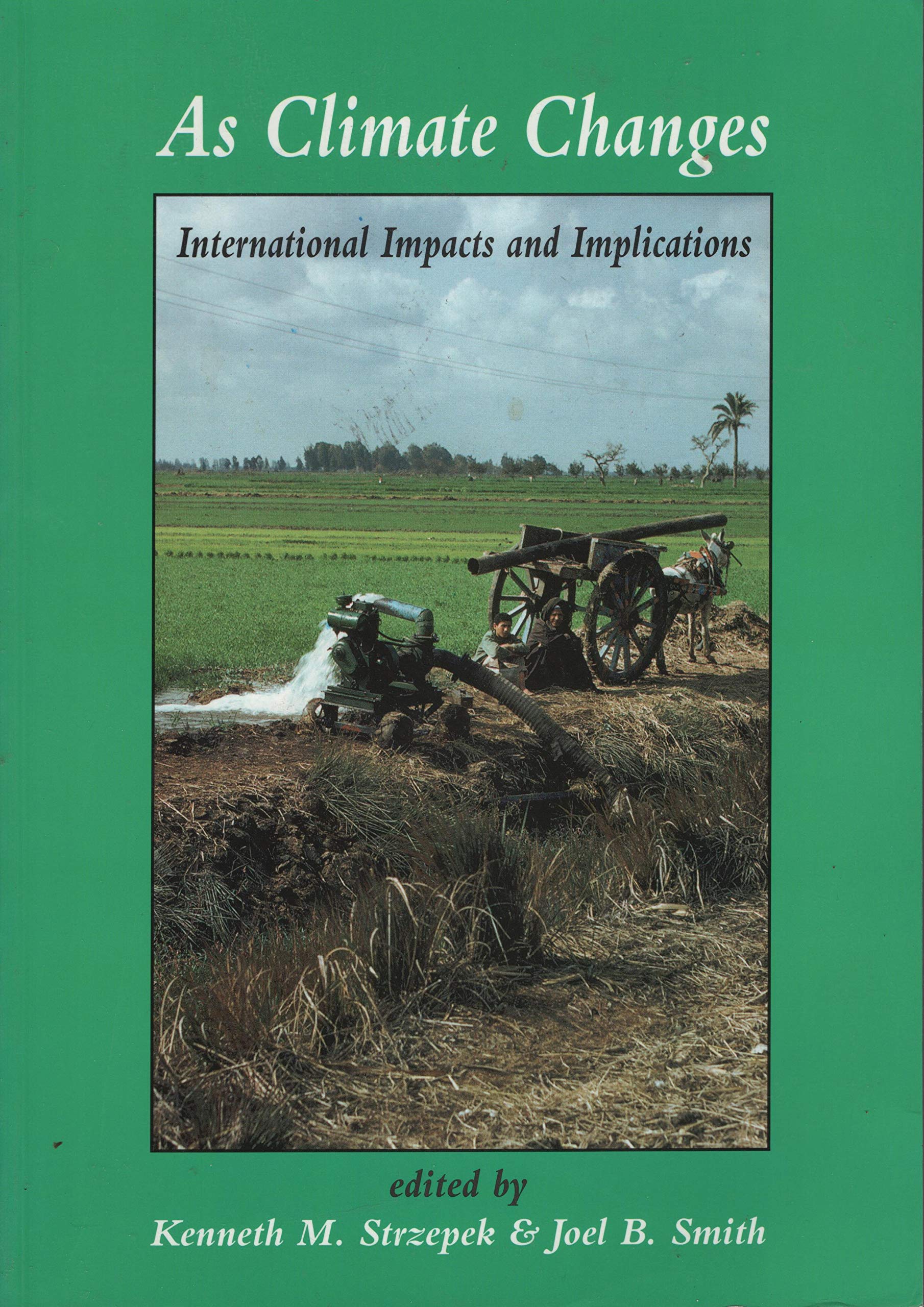 As Climate Changes: International Impacts and Implications Business & Technology