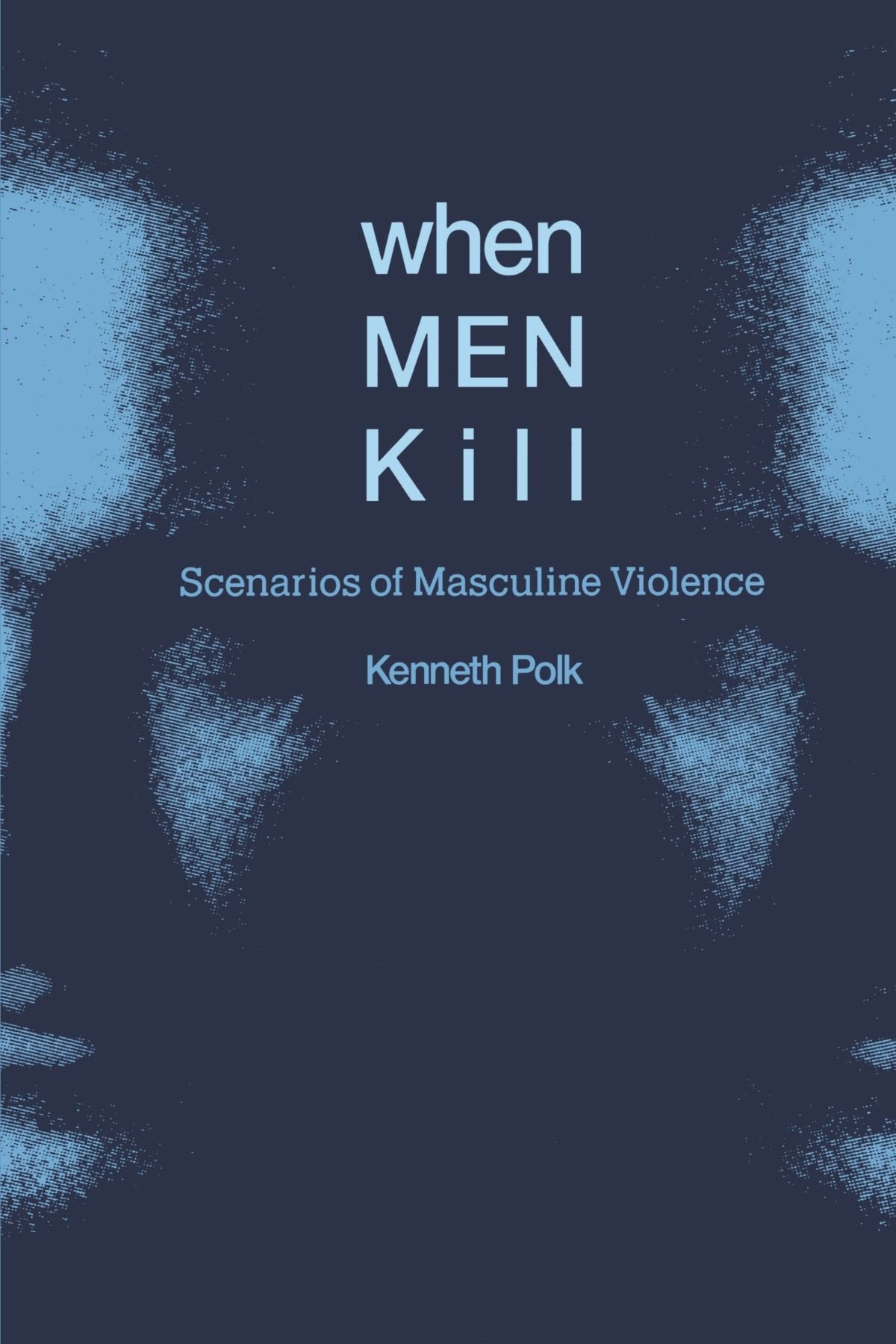 When Men Kill: Scenarios of Masculine Violence Law