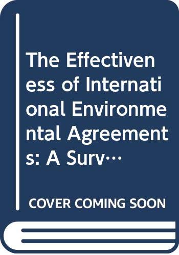 The Effectiveness of International Environmental Agreements: A Survey of Existing International Instruments Law