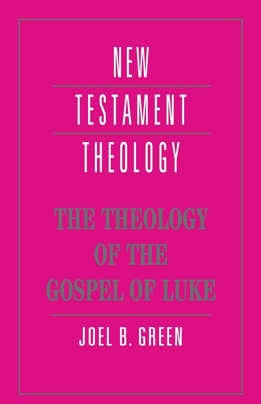 The Theology of the Gospel of Luke book