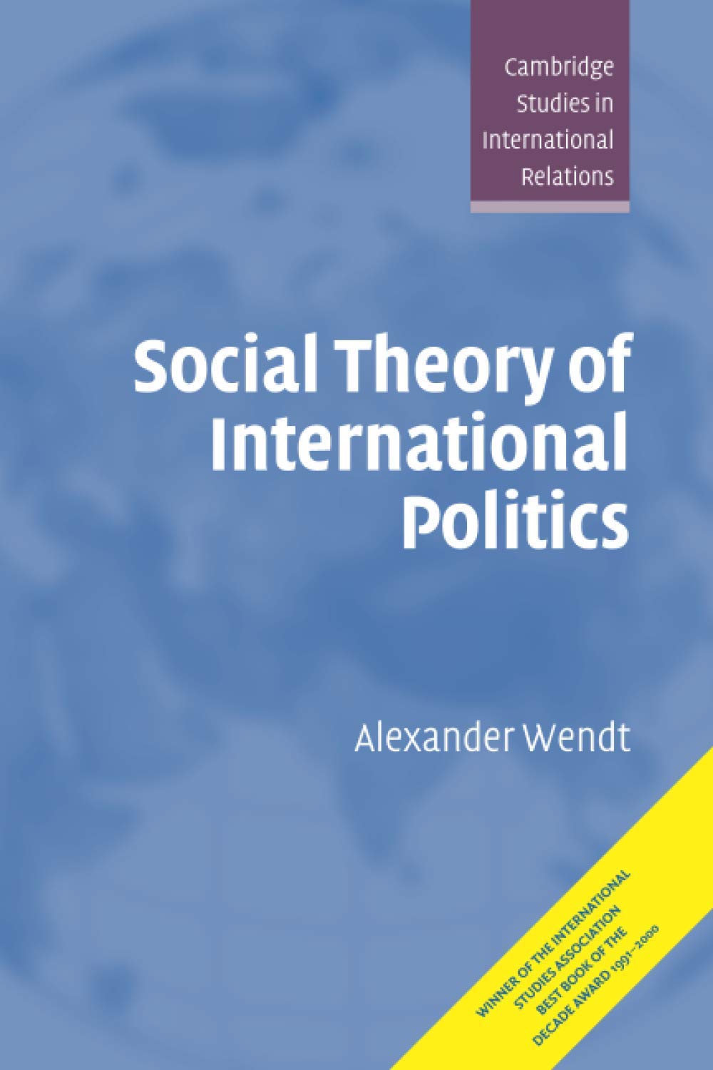 Social Theory of International Politics (Cambridge Studies in International Relations, 67(Cloth)) Law