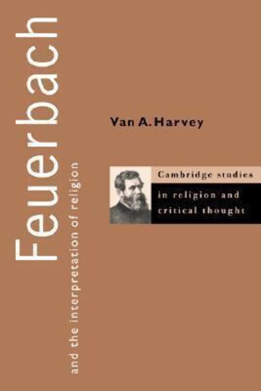 Feuerbach and the Interpretation of Religion (Cambridge Studies in Religion and Critical Thought, 1) Philosophy