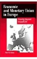 Economic and Monetary Union in Europe: Moving beyond Maastricht Business, Finance & Career