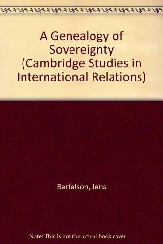 A Genealogy of Sovereignty (Cambridge Studies in International Relations) Politics & History