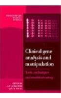 Clinical Gene Analysis and Manipulation: Tools, Techniques and Troubleshooting (Postgraduate Medical Science) Medicine