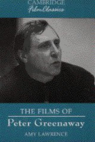 The Films of Peter Greenaway (Cambridge Film Classics) Film, Art & Culture