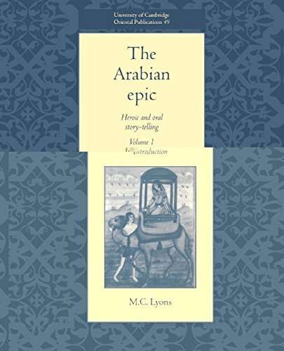 The Arabian Epic: Heroic and Oral Story-Telling : Introduction (University of Cambridge Oriental Publications) Contemporary literature