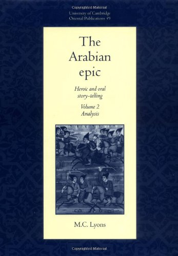 The Arabian Epic: Heroic and Oral Story-Telling : Analysis (University of Cambridge Oriental Publications) Contemporary literature